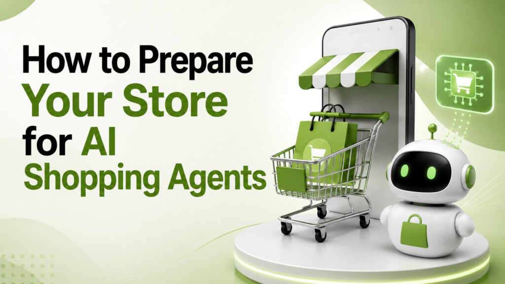 How to Prepare Your Store for AI Shopping Agents