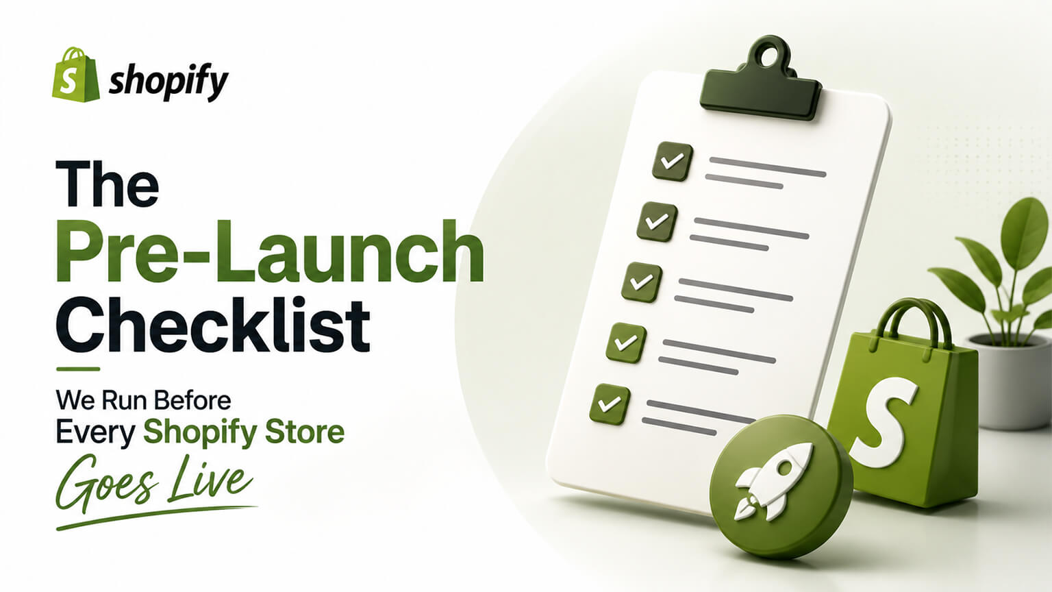 The Pre-Launch Checklist We Run Before Every Shopify Store Goes Live