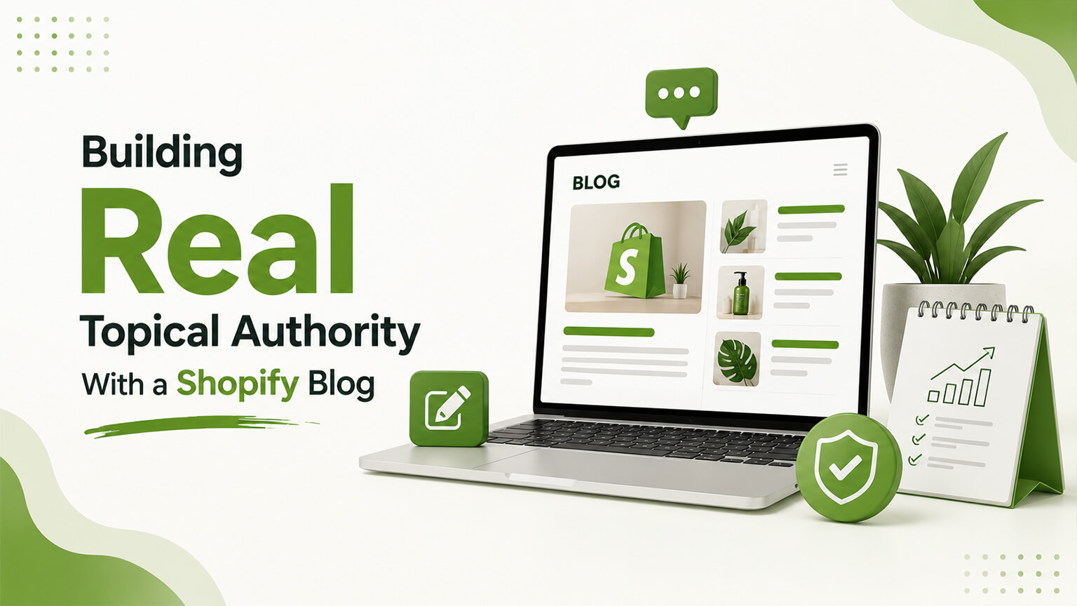 Building Real Topical Authority With a Shopify Blog