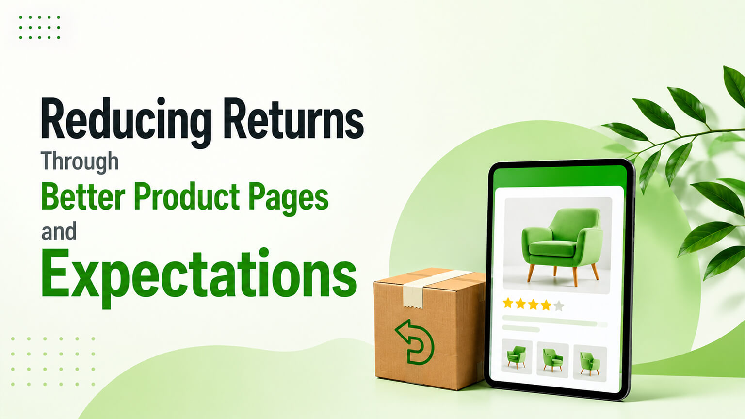 Reducing Returns Through Better Product Pages and Expectations