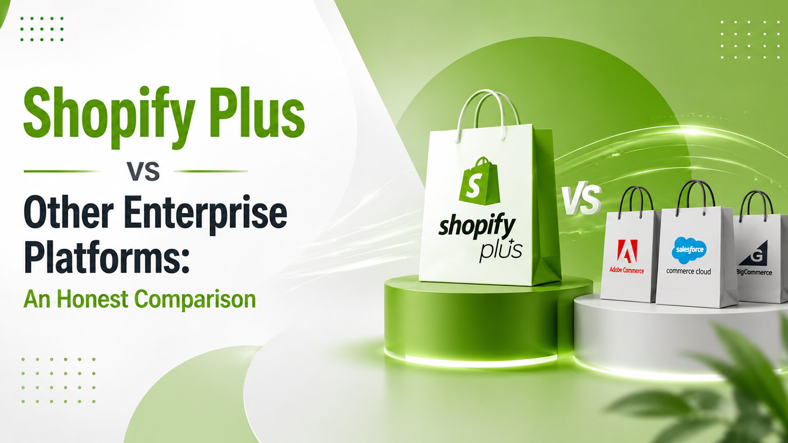 Shopify Plus vs Other Enterprise Platforms: An Honest Comparison