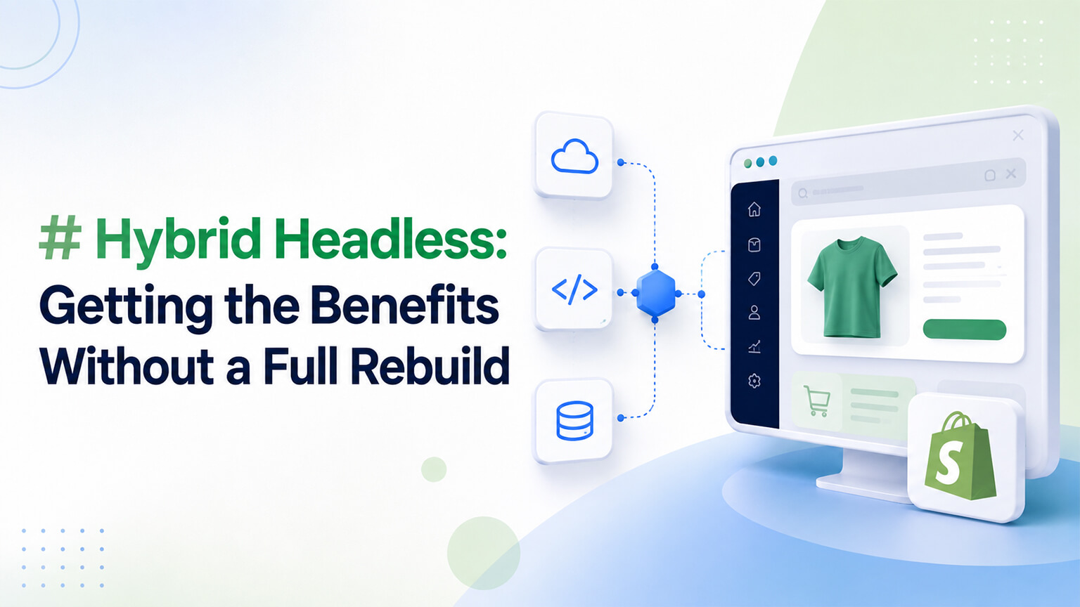 Hybrid Headless: Getting the Benefits Without a Full Rebuild