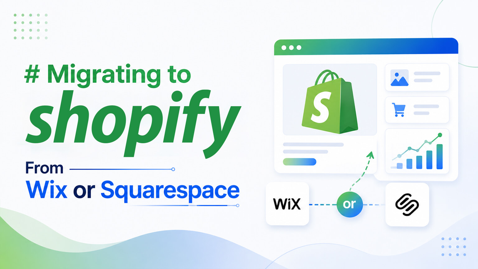 Migrating to Shopify From Wix or Squarespace