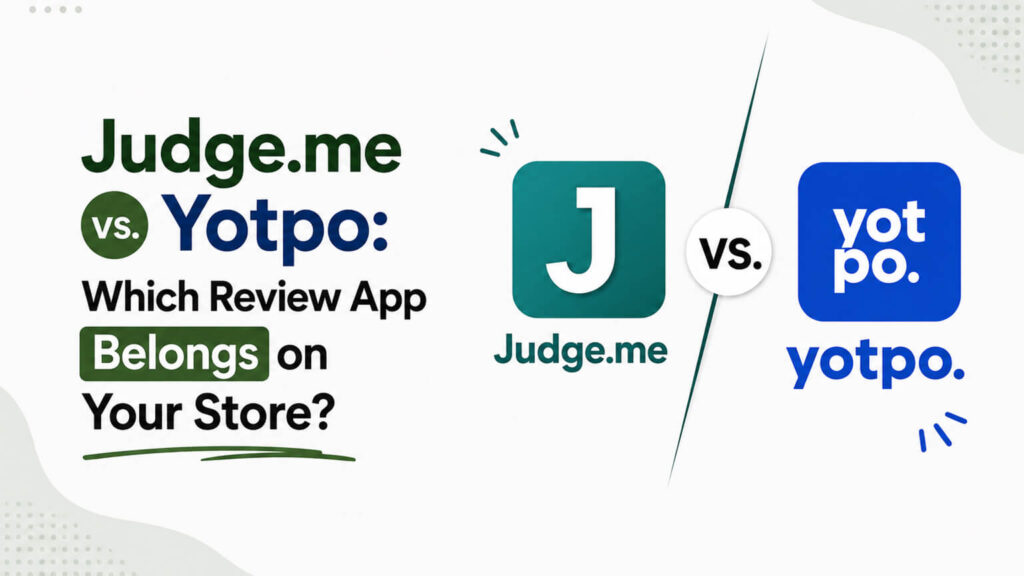 Judge.me vs. Yotpo: Which Review App Belongs on Your Store?
