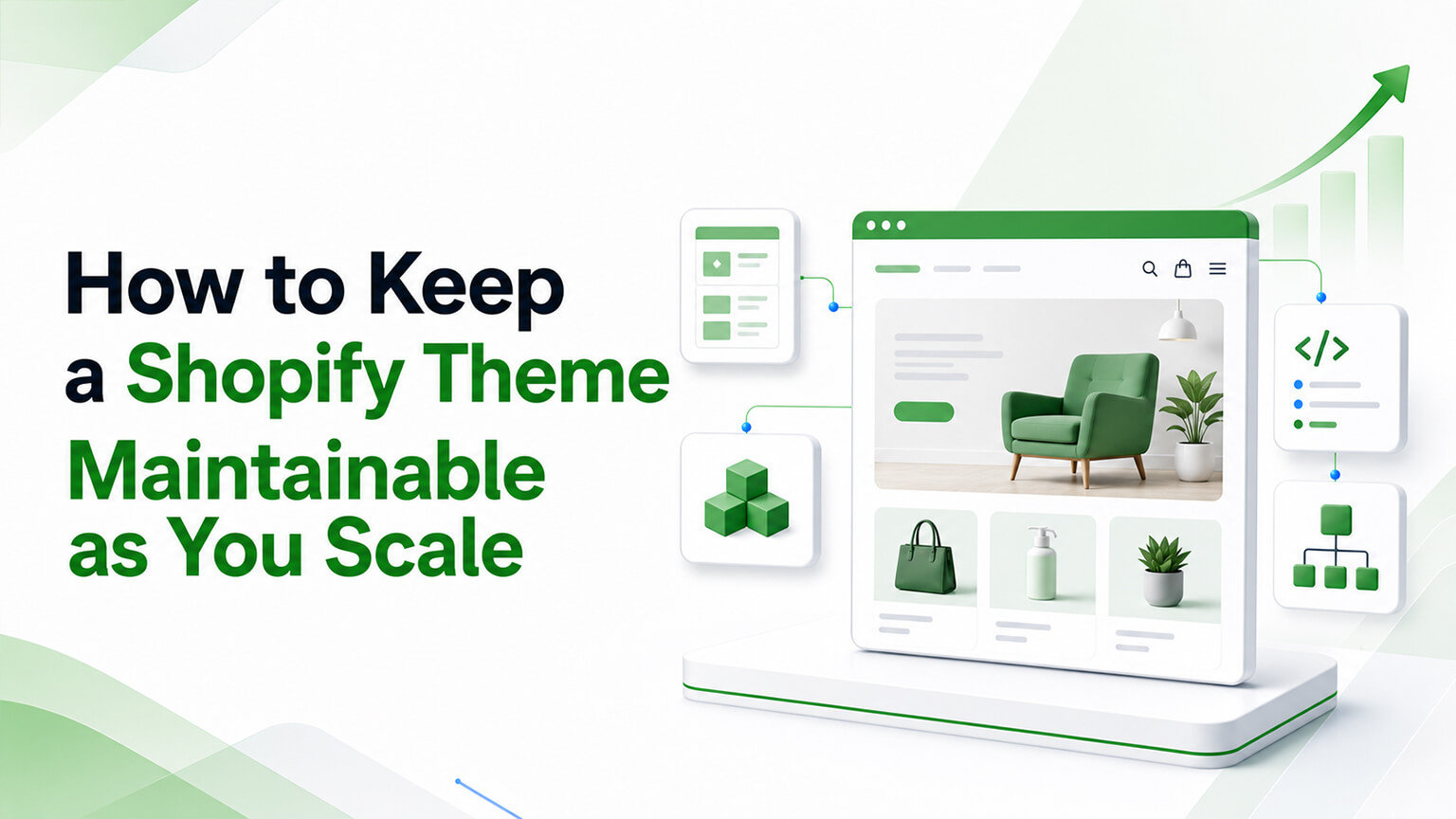How to Keep a Shopify Theme Maintainable as You Scale