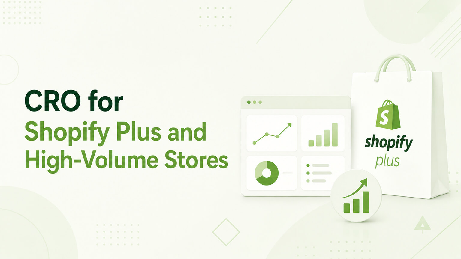 CRO for Shopify Plus and High-Volume Stores